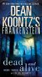 [Dean Koontz's Frankenstein 03] • Frankenstein · Dead and Alive